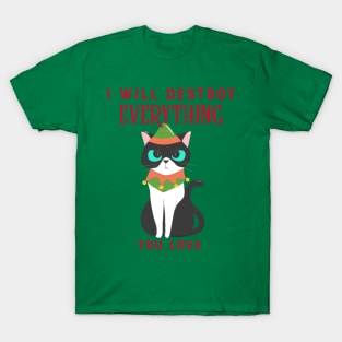 I will destroy everything you love Christmas cat funny T-Shirt